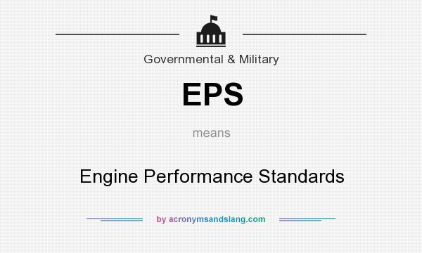 What does EPS mean? It stands for Engine Performance Standards