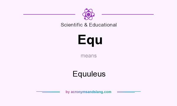 What does Equ mean? It stands for Equuleus