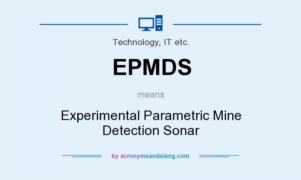What does EPMDS mean? It stands for Experimental Parametric Mine Detection Sonar