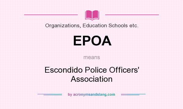What does EPOA mean? It stands for Escondido Police Officers` Association