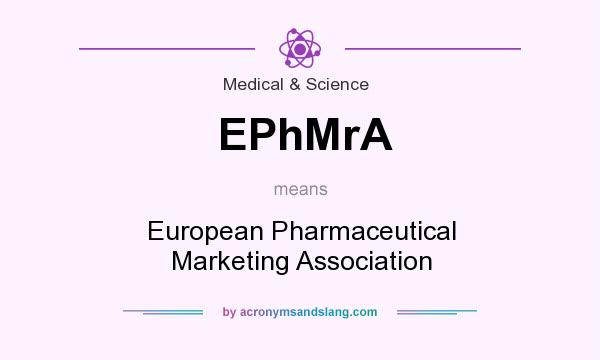 What does EPhMrA mean? It stands for European Pharmaceutical Marketing Association