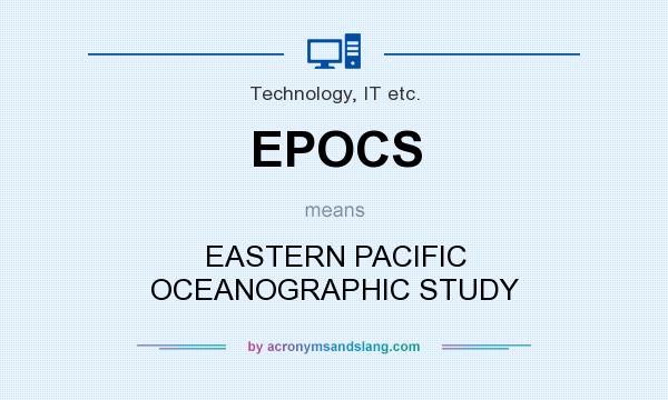 What does EPOCS mean? It stands for EASTERN PACIFIC OCEANOGRAPHIC STUDY