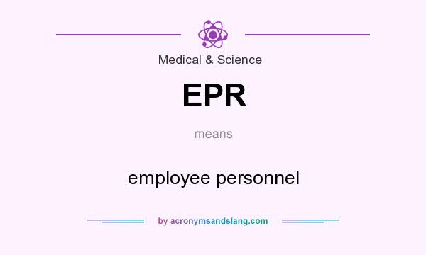 What does EPR mean? It stands for employee personnel