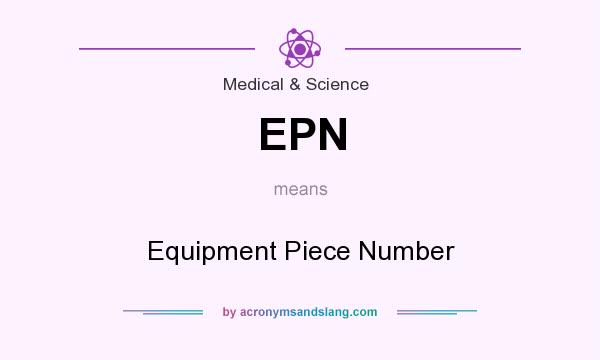 What does EPN mean? It stands for Equipment Piece Number