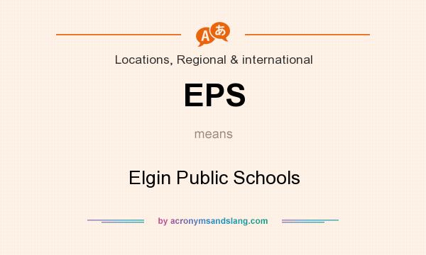 What does EPS mean? It stands for Elgin Public Schools