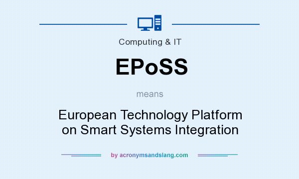 What does EPoSS mean? It stands for European Technology Platform on Smart Systems Integration
