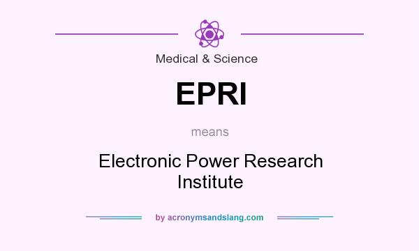 What does EPRI mean? It stands for Electronic Power Research Institute