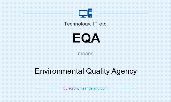 What does EQA mean? It stands for Environmental Quality Agency