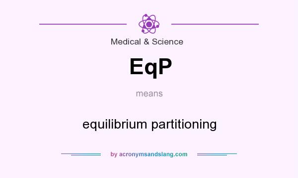 What does EqP mean? It stands for equilibrium partitioning