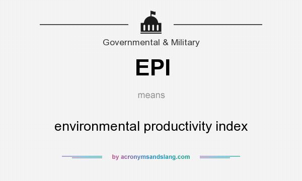 What does EPI mean? It stands for environmental productivity index