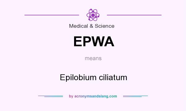 What does EPWA mean? It stands for Epilobium ciliatum