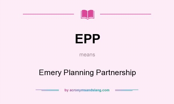 What does EPP mean? It stands for Emery Planning Partnership