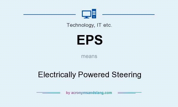 What does EPS mean? It stands for Electrically Powered Steering