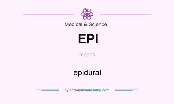What does EPI mean? It stands for epidural