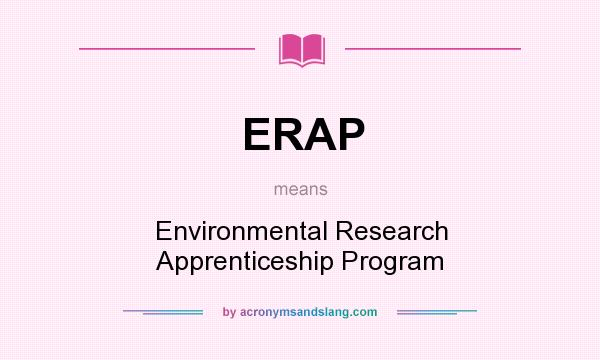 What does ERAP mean? It stands for Environmental Research Apprenticeship Program