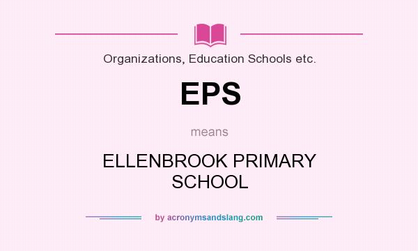 What does EPS mean? It stands for ELLENBROOK PRIMARY SCHOOL