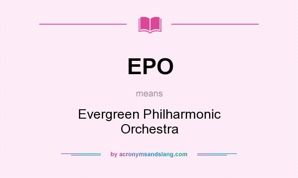 What does EPO mean? It stands for Evergreen Philharmonic Orchestra