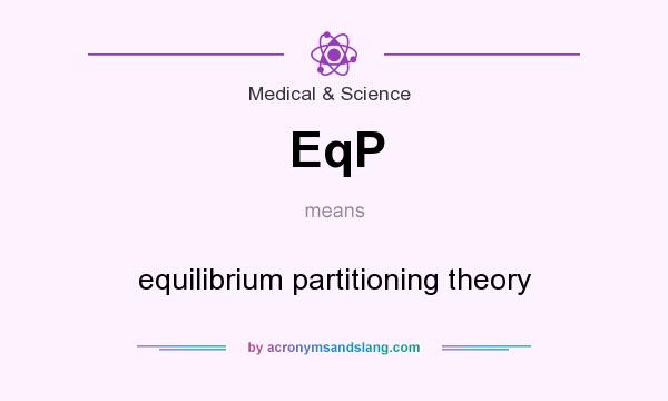 What does EqP mean? It stands for equilibrium partitioning theory