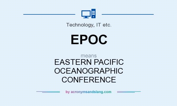 What does EPOC mean? It stands for EASTERN PACIFIC OCEANOGRAPHIC CONFERENCE