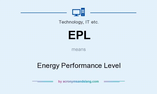 What does EPL mean? It stands for Energy Performance Level