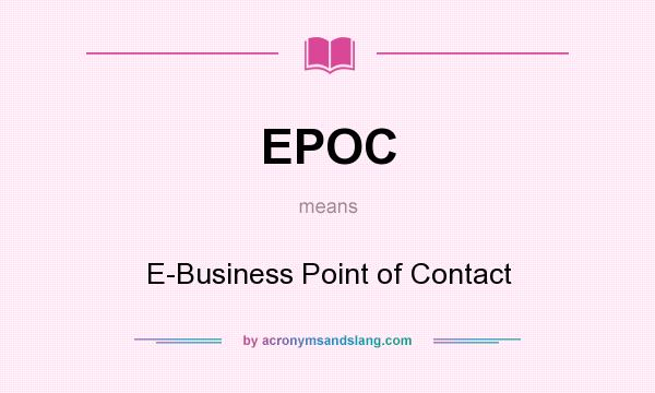 What does EPOC mean? It stands for E-Business Point of Contact