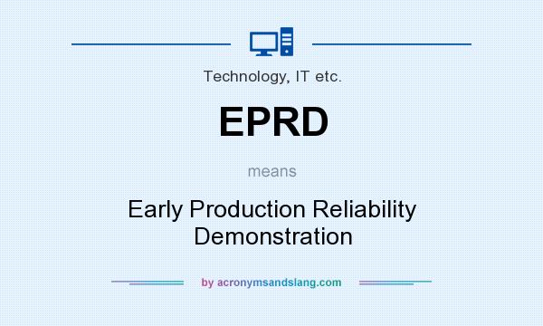 What does EPRD mean? It stands for Early Production Reliability Demonstration