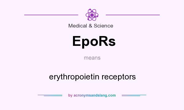 What does EpoRs mean? It stands for erythropoietin receptors