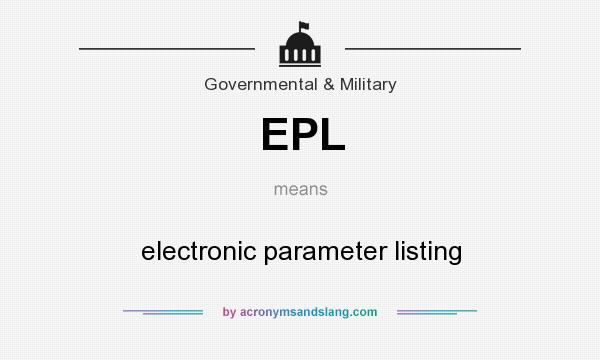 What does EPL mean? It stands for electronic parameter listing