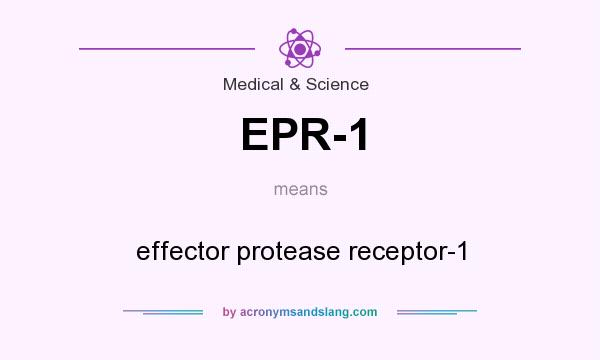 What does EPR-1 mean? It stands for effector protease receptor-1