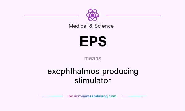 What does EPS mean? It stands for exophthalmos-producing stimulator