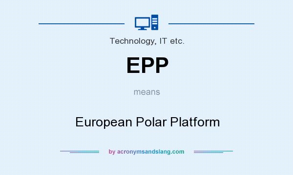 What does EPP mean? It stands for European Polar Platform