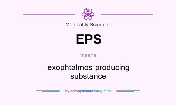 What does EPS mean? It stands for exophtalmos-producing substance