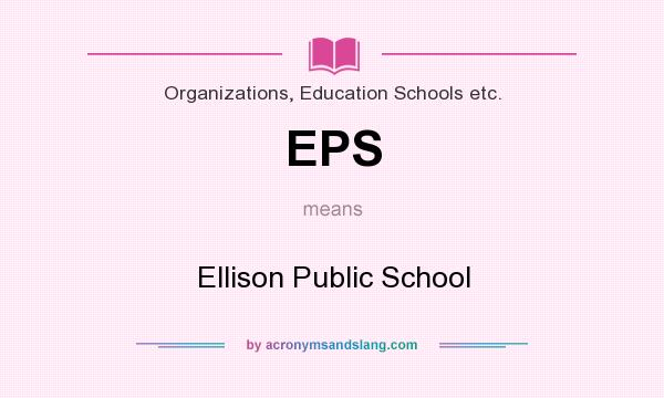 What does EPS mean? It stands for Ellison Public School