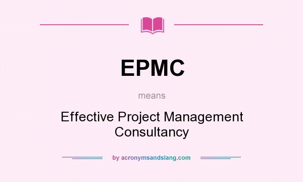 What does EPMC mean? It stands for Effective Project Management Consultancy