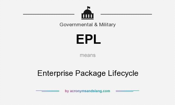 What does EPL mean? It stands for Enterprise Package Lifecycle