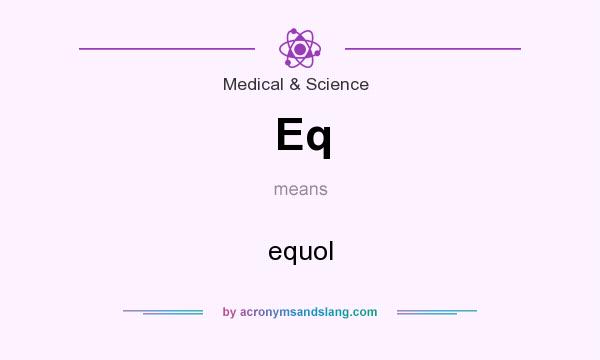 What does Eq mean? It stands for equol