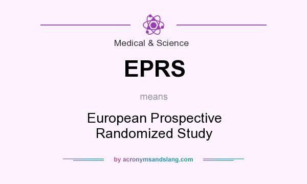 What does EPRS mean? It stands for European Prospective Randomized Study