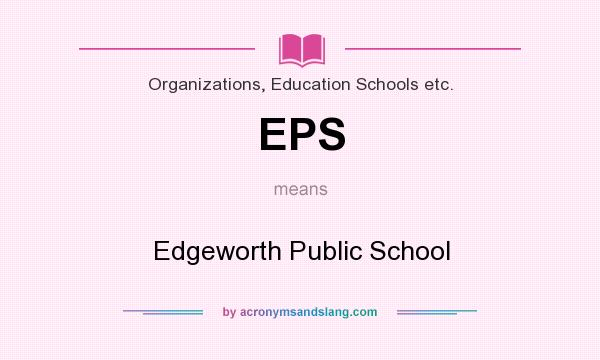 What does EPS mean? It stands for Edgeworth Public School