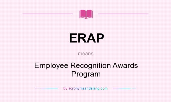 What does ERAP mean? It stands for Employee Recognition Awards Program