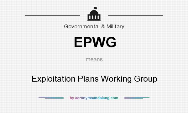 What does EPWG mean? It stands for Exploitation Plans Working Group