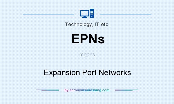 What does EPNs mean? It stands for Expansion Port Networks