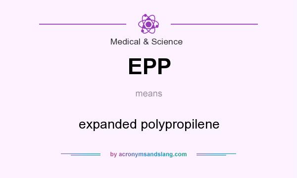 What does EPP mean? It stands for expanded polypropilene