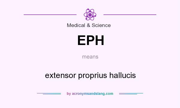 What does EPH mean? It stands for extensor proprius hallucis