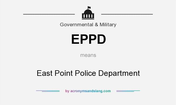 What does EPPD mean? It stands for East Point Police Department