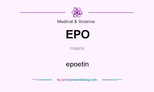 What does EPO mean? It stands for epoetin