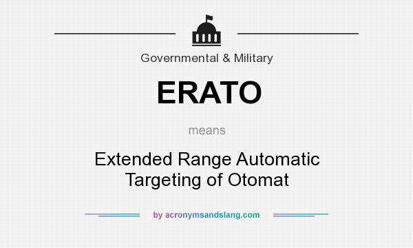 What does ERATO mean? It stands for Extended Range Automatic Targeting of Otomat