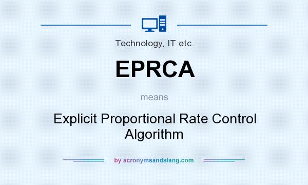 What does EPRCA mean? It stands for Explicit Proportional Rate Control Algorithm