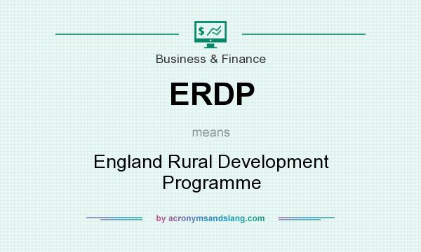 What does ERDP mean? It stands for England Rural Development Programme