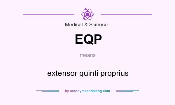 What does EQP mean? It stands for extensor quinti proprius