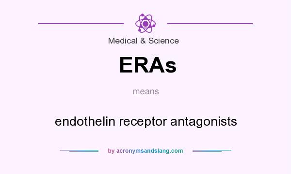 What does ERAs mean? It stands for endothelin receptor antagonists